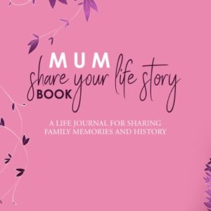 Mum, Share Your Life Story book by Sally Romano.