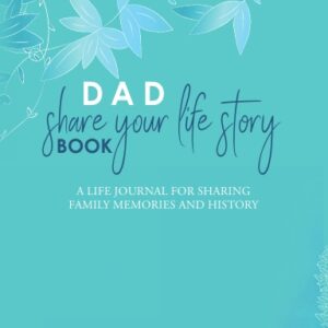 Dad, Share Your Life Story Book by Sally Romano.