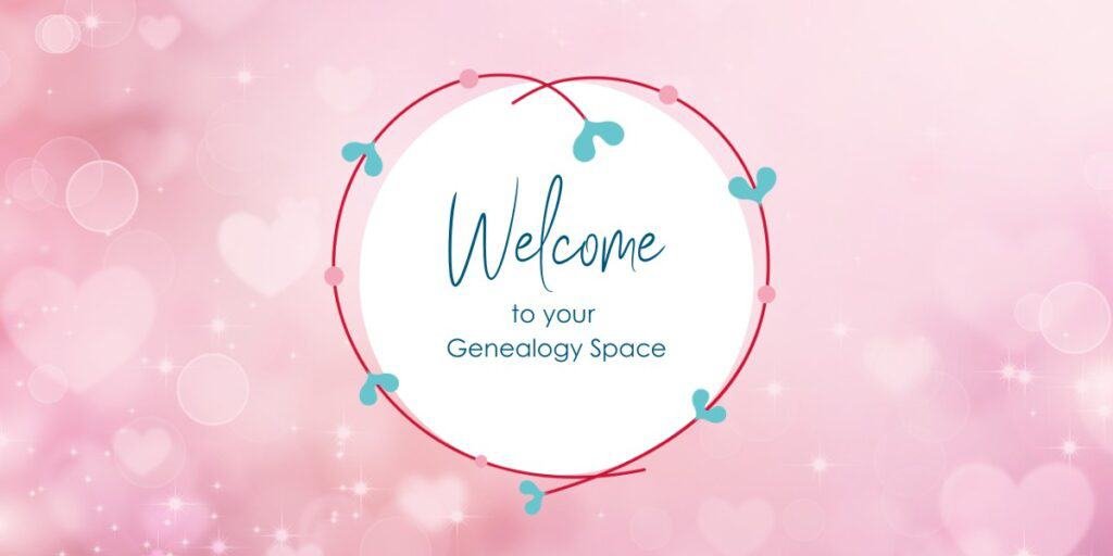 A pink background with heart designs features a circular border with blue and red accents, and text that reads, "Welcome to your Genealogy Space.